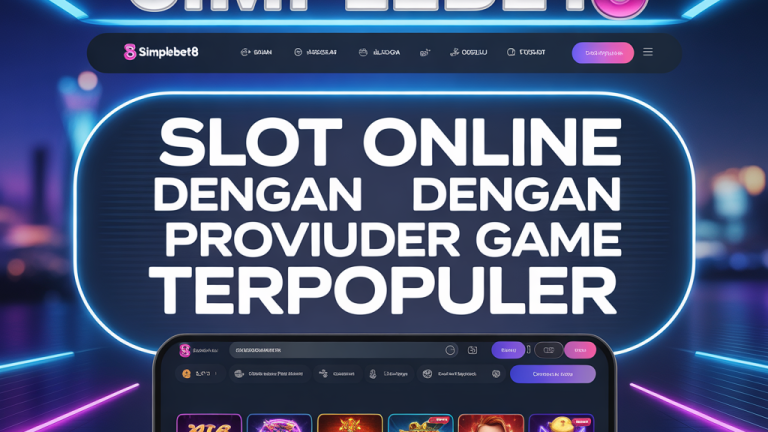 SIMPLEBET8: Slot Online dengan Provider Game Terpopuler