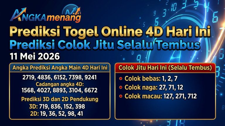 Prediksi Togel Online 4D Hari Ini 11 Mei 2026 & Prediksi Colok Jitu Selalu Tembus Angkamenang 2