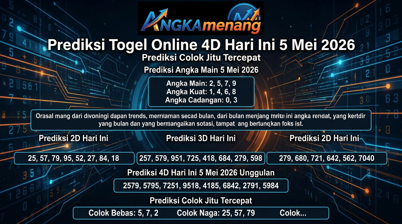 Prediksi Togel Online 4D Hari Ini 5 Mei 2026 Prediksi Colok Jitu Tercepat angkamenang